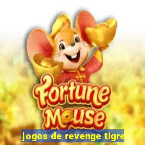 jogos de revenge tigre